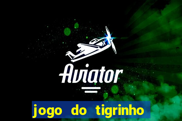 jogo do tigrinho deposito minimo 5 reais